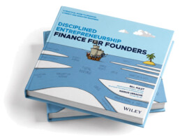 Disciplined Entrepreneurship Finance for Founders, the startup finance book by Bill Aulet and Marius Ursache